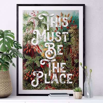 This Must Be The Place Vintage Style Word Quote Typography wall art print A5